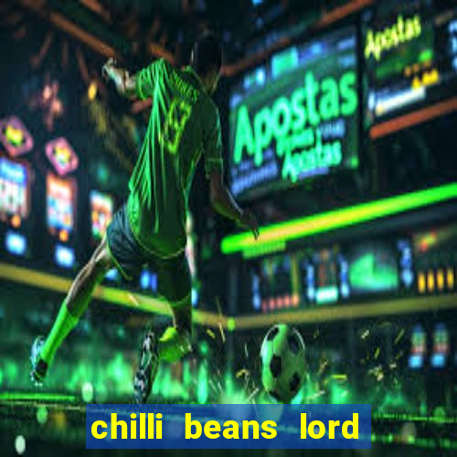 chilli beans lord of the rings